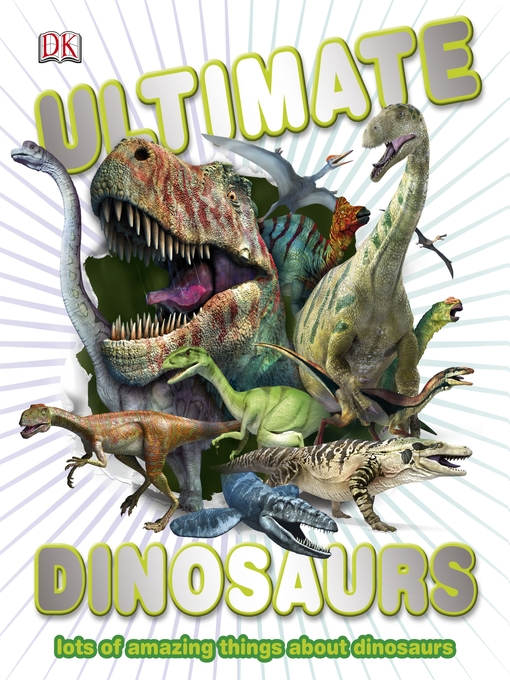 Title details for Ultimate Dinosaurs by DK - Available